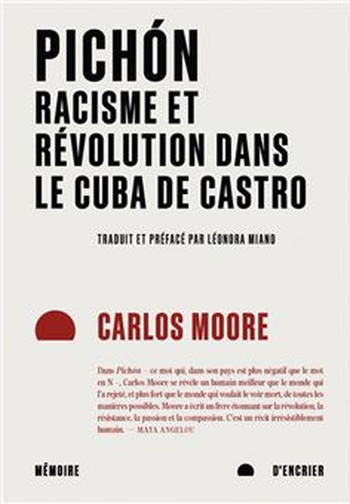 Pichón — Racisme et révolution dans le Cuba de Castro, Carlos Moore, Mémoire d'encrier